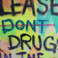Don`t do drugs in the bathroom!