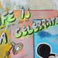 Life is a celebration