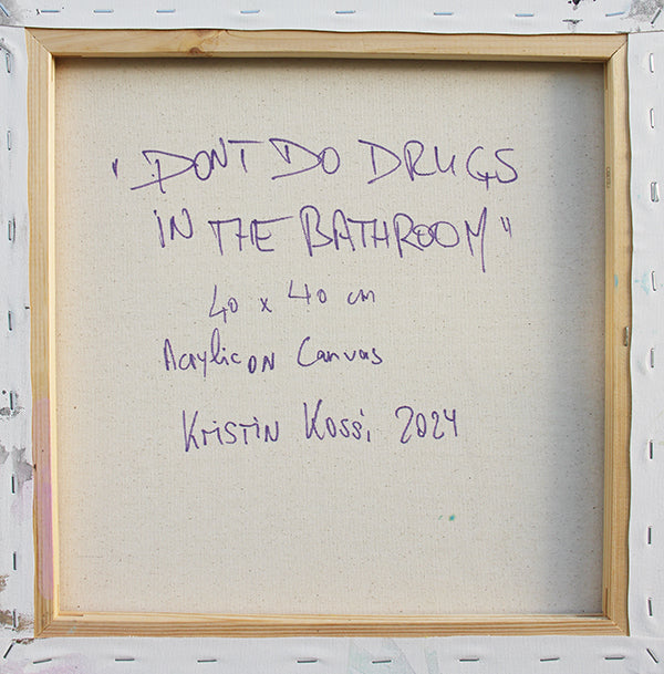 Don`t do drugs in the bathroom