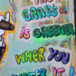 The Grass is Greener where you water it!